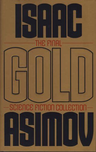 Isaac Asimov - Gold: The Final Science Fiction Collection - Preis vom 27.09.2026 03:53:48 h