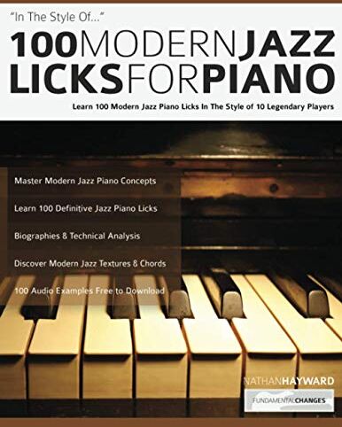 Hayward, Mr Nathan - 100 Modern Jazz Licks For Piano: Learn 100 Jazz Piano Licks in the Style of 10 of the World’s Greatest Players: Learn 100 Modern Jazz Piano Licks In ... Players (Learn how to play piano, Band 1) - Preis vom 09.10.2026 07:28:09 h