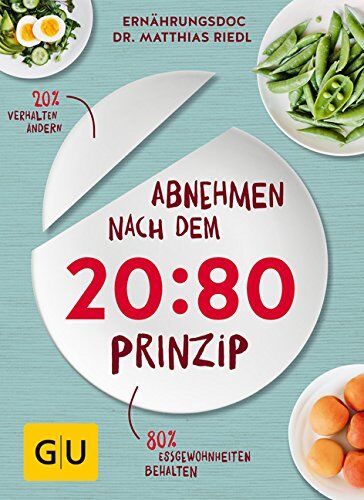 Matthias Riedl - Abnehmen nach dem 20:80-Prinzip: 20 % Verhalten ändern, 80 % Essgewohnheiten behalten (GU Diät & Gesundheit) - Preis vom 09.10.2026 07:28:09 h