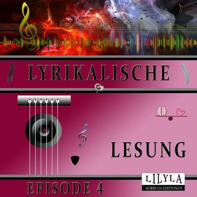 Lyrikalische Lesung Episode 4 - Various, Audio, 9783969786826