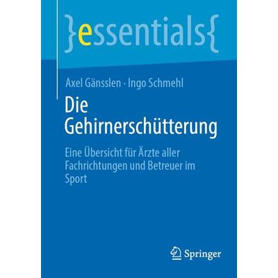 Die Gehirnerschütterung, Taschenbuch von Axel Gänsslen,Ingo Schmehl, Springer Berlin, 978-3-662-68003-2