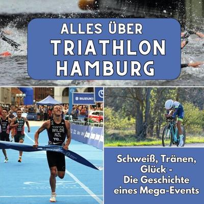 Alles über Triathlon Hamburg, Taschenbuch von Peter Koch, 27amigos, 978-3-7505-6575-3