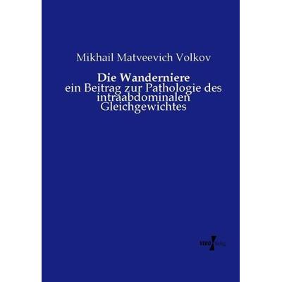Die Wanderniere, Taschenbuch von Mikhail Matveevich Volkov, Vero Verlag, 978-3-7372-1117-8