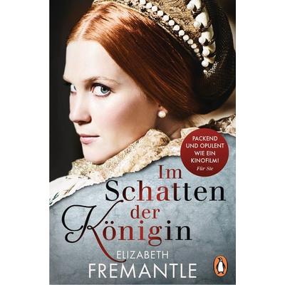 Im Schatten der Königin, Taschenbuch von Elizabeth Fremantle, Penguin, 978-3-328-10188-8