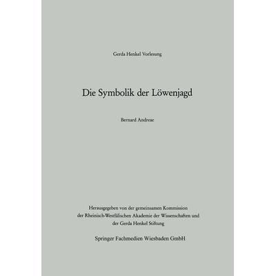 Die Symbolik der Löwenjagd, Taschenbuch von Bernard Andreae, VS Verlag für Sozialwissenschaften, 978-3-663-01688-5