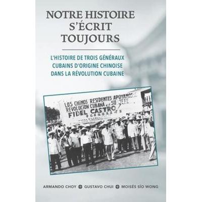 Notre Histoire Secrit Toujours, von Armando Choy,Gustavo Chui,Moiss Sio Wong, Pathfinder Press, 978-1-60488-109-7
