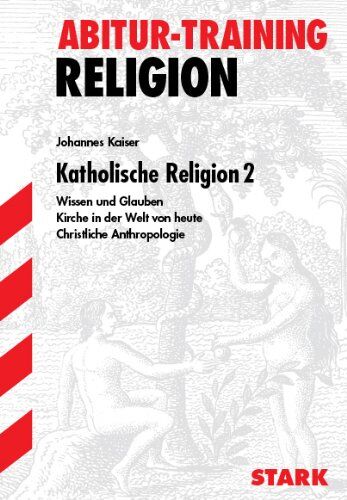 Johannes Kaiser - Abitur-Training Religion /Ethik / Katholische Religion 2: Wissen und Glauben · Kirche in der Welt von heute · Christliche Anthropologie - Preis vom 01.10.2026 17:08:56 h