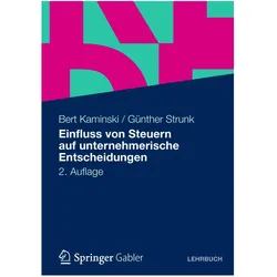 Einfluss von Steuern auf unternehmerische Entscheidungen, Fachbücher von Günther Strunk, Bert Kaminski