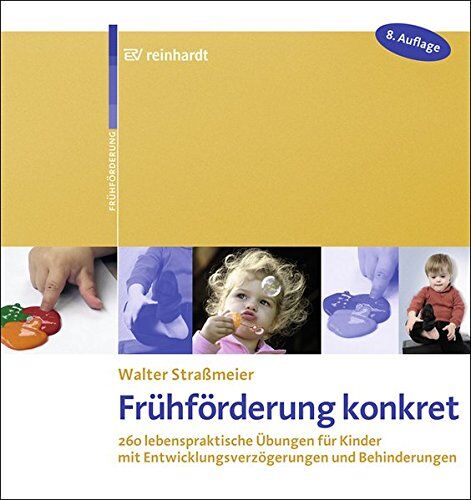 Walter Straßmeier - Frühförderung konkret: 260 lebenspraktische Übungen für Kinder mit Entwicklungsverzögerungen und Behinderungen - Preis vom 09.10.2026 07:28:09 h