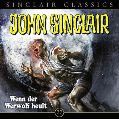Classics, Folge 27: Wenn der Werwolf heult - Jason Dark, Audio, 9783838779058