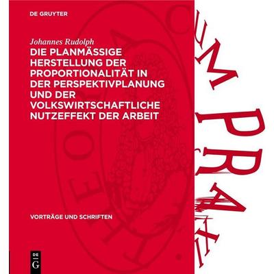 Die planmässige Herstellung der Proportionalität in der Perspektivplanung und der volkswirtschaftliche Nutzeffekt der Arbeit, Gebundene Ausgabe von