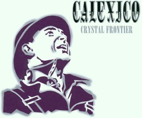 Calexico - Crystal Frontier - Preis vom 11.10.2026 03:10:56 h