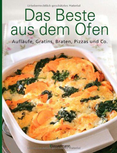 Das Beste aus dem Ofen: Aufläufe, Gratins, Braten, Pizzas und Co. - Preis vom 10.10.2026 11:48:34 h