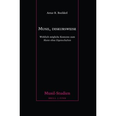 Musil, diskursweise, Gebundene Ausgabe von Artur R. Boelderl, Brill | Fink, 978-3-7705-6881-9