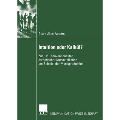Intuition oder Kalkül?, Taschenbuch von Gerrit Jöns-Anders, Deutscher Universitätsverlag, 978-3-8244-4525-7