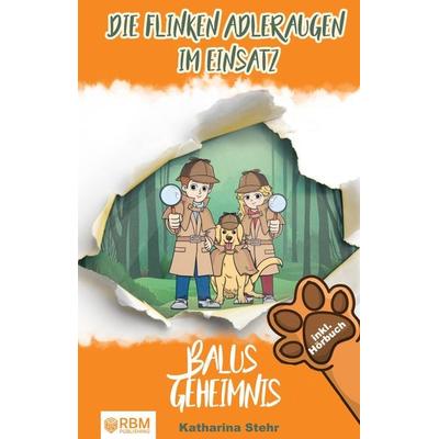 Die flinken Adleraugen im Einsatz, Gebundene Ausgabe von Katharina Stehr, Tredition, 978-3-949772-17-7