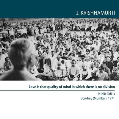 Love is that quality of mind in which there is no division - Jiddu Krishnamurti, Audio, 9780900506598