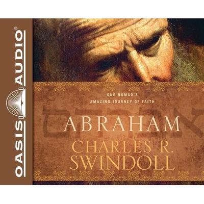 Abraham: One Nomad's Amazing Journey of Faith - Charles R. Swindoll, CD, 9781613756409