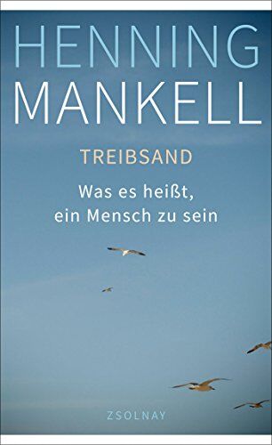 Henning Mankell - Treibsand: Was es heißt, ein Mensch zu sein - Preis vom 10.10.2026 11:48:34 h