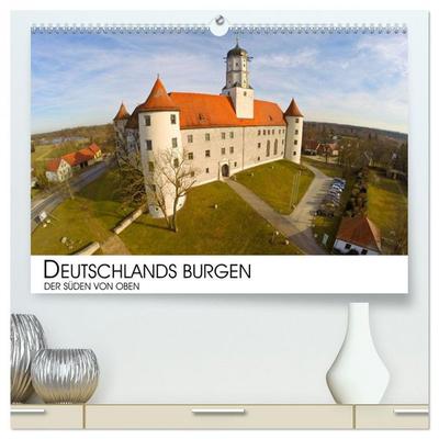 Deutschlands Burgen - Der Süden von oben (hochwertiger Premium Wandkalender 2026 DIN A2 quer), Kunstdruck in Hochglanz