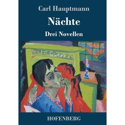 Nächte, Gebundene Ausgabe von Carl Hauptmann, Hofenberg, 978-3-7437-1793-0