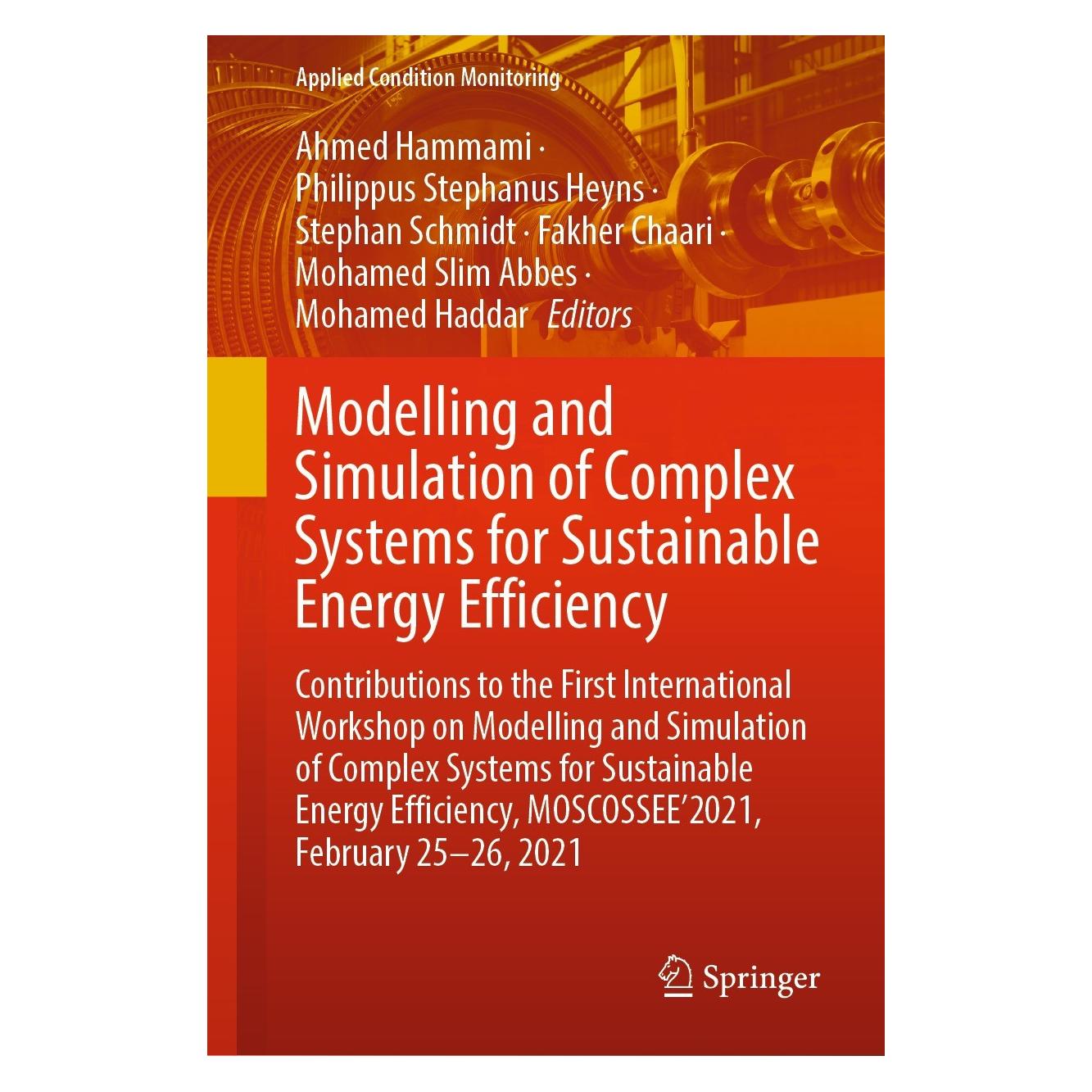 Springer Modelling and Simulation of Complex Systems for Sustainable Energy Efficiency (Englisch, Hardcover, Ahmed Hammami, Fakher Chaari, Mohamed Haddar, Mohamed Slim Abbes, Philippus Stephanus Heyns, Stephan Schmidt) (9783030855833)