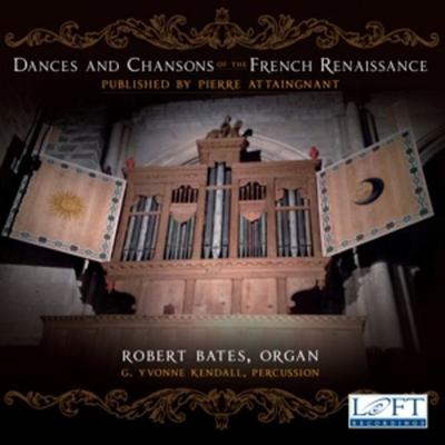 Dances and Chansons of the French Renaissance - Robert Bates,Yvonne Kendall, CD