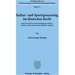 Kultur- und Sportsponsoring im deutschen Recht., Fachbücher von Neil George Weiand