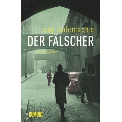 Der Fälscher, Gebundene Ausgabe von Cay Rademacher, DuMont Buchverlag