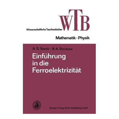 Einführung in die Ferroelektrizität, Taschenbuch von B. A. Strukow, Vieweg & Teubner, 978-3-663-19869-7