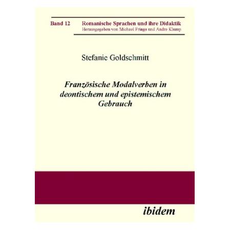 ibidem Französische Modalverben in deontischem und epistemischem Gebrauch (Französisch, Softcover, Stefanie Goldschmitt) (55189774)