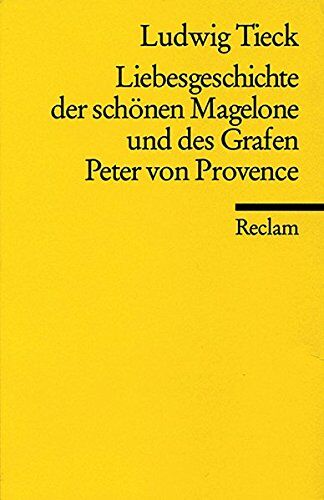 Ludwig Tieck - Liebesgeschichte der schönen Magelone und des Grafen Peter von Provence - Preis vom 09.10.2026 07:28:09 h
