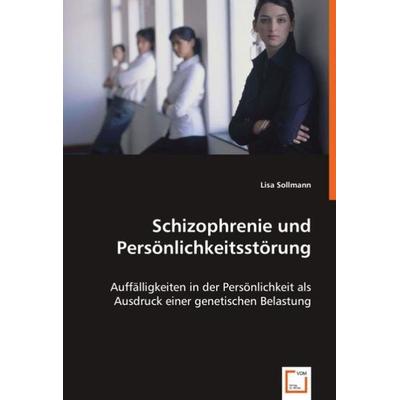 Sollmann, L: Schizophrenie und Persönlichkeitsstörung, Taschenbuch von Lisa Sollmann, VDM, 978-3-639-04387-7