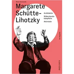Margarete Schütte-Lihotzky, Biografien von Mona Horncastle