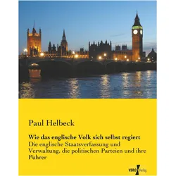 Wie das englische Volk sich selbst regiert, Fachbücher von Paul Helbeck