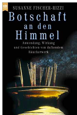 Susanne Fischer-Rizzi - Botschaft an den Himmel. Anwendung, Wirkung und Geschichten von duftendem Räuchewerk. - Preis vom 19.10.2026 19:33:35 h