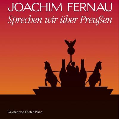 Sprechen wir über Preußen - Vol. 1 - Joachim Fernau, Audio, 9783784492476