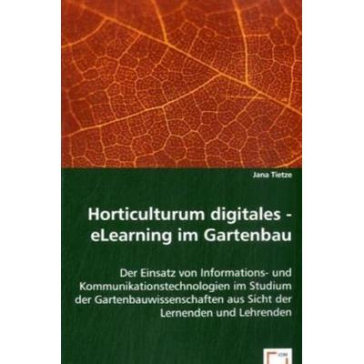Tietze, J: Horticulturum digitales - eLearning im Gartenbau, Taschenbuch von Jana Tietze, VDM, 978-3-8364-8590-6