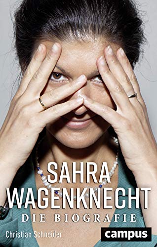 Christian Schneider - Sahra Wagenknecht: Die Biografie - Preis vom 14.10.2026 23:07:16 h