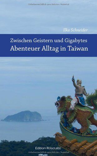 Ilka Schneider - Zwischen Geistern und Gigabytes - Abenteuer Alltag in Taiwan - Preis vom 30.09.2026 09:01:18 h