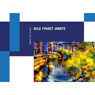 Bild findet Worte, Gebundene Ausgabe von , BoD – Books on Demand, 978-3-7481-1573-1