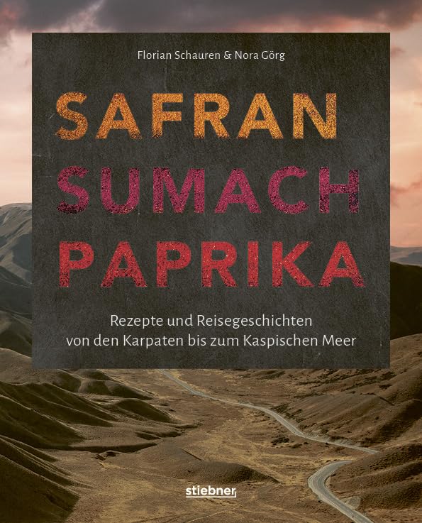 Florian Schauren - Safran, Sumach, Paprika: Rezepte und Reisegeschichten von Osteuropa bis Vorderasien. Griechische Spezialitäten, türkische Rezepte, georgische Küche, ... persisches Essen - das Kochbuch einer Reise! - Preis vom 13.10.2026 19:28:25 h