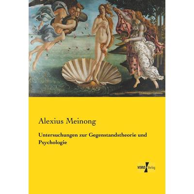Untersuchungen zur Gegenstandstheorie und Psychologie, Taschenbuch von Alexius Meinong, Vero Verlag, 978-3-7372-2407-9