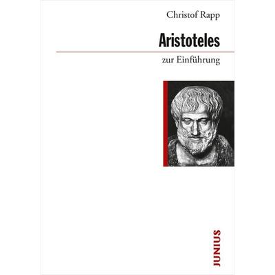 Aristoteles zur Einführung, Taschenbuch von Christof Rapp, Junius, 978-3-88506-690-3