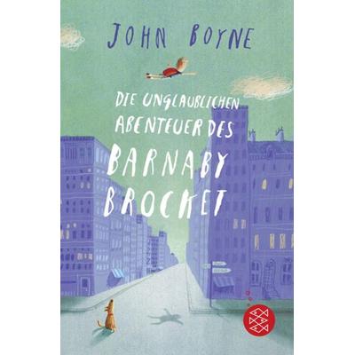 Die unglaublichen Abenteuer des Barnaby Brocket, Taschenbuch von John Boyne, FISCHER Kinder- und Jugendtaschenbuch