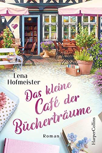 Lena Hofmeister - Das kleine Café der Bücherträume - Preis vom 13.10.2026 11:25:28 h