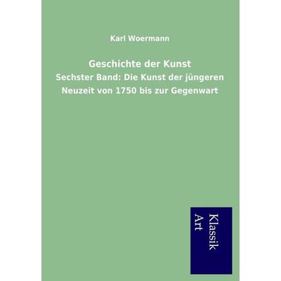 Geschichte der Kunst, Taschenbuch von Karl Woermann, Salzwasser, 978-3-95491-099-1