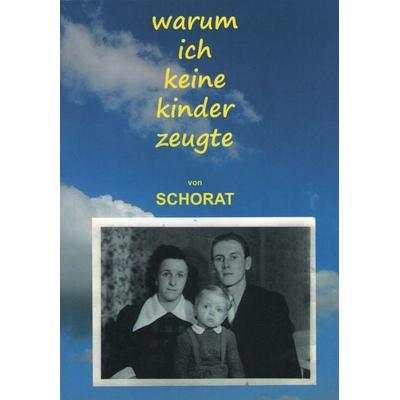 warum ich keine kinder zeugte, Taschenbuch von Wolfgang Schorat, Tonstrom, 978-3-932209-27-7