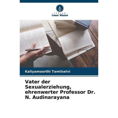 Vater der Sexualerziehung, ehrenwerter Professor Dr. N. Audinarayana -