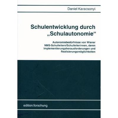 Schulentwicklung durch 'Schulautonomie'; Taschenbuch von Daniel Karacsonyi, Lit Verlag, 978-3-89781-927-6